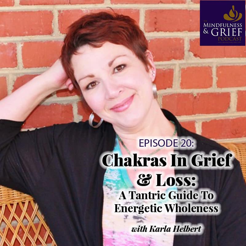 Chakras in Grief & Trauma Karla Helbert