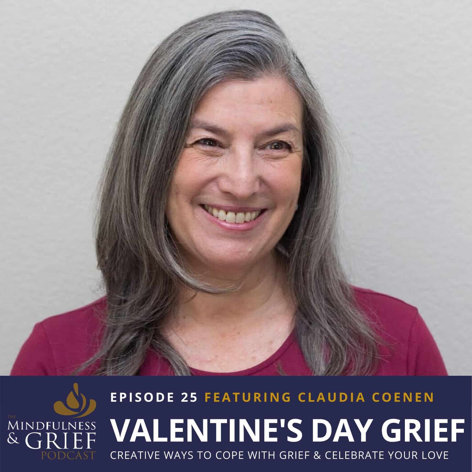 valentines day grief mindfulness grief podcast 25 claudia coenen