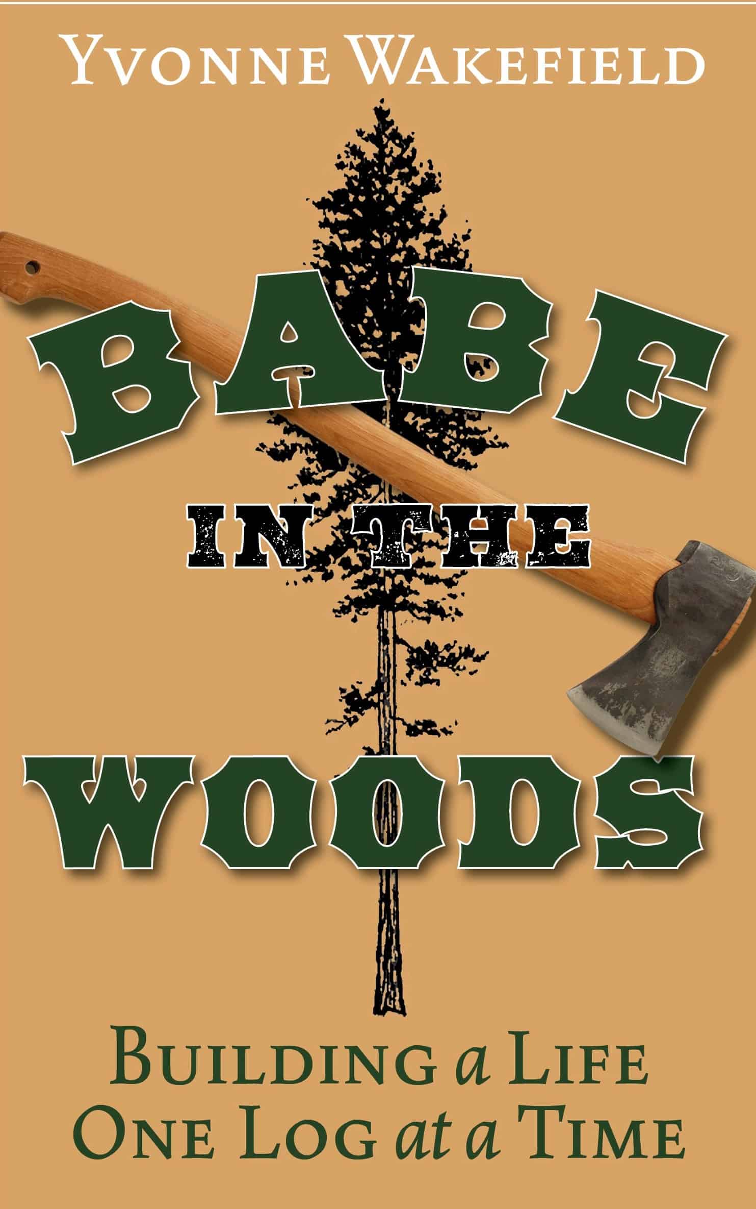 Babe In The Woods: Surviving Grief in a Log Cabin as an Orphan and Widow